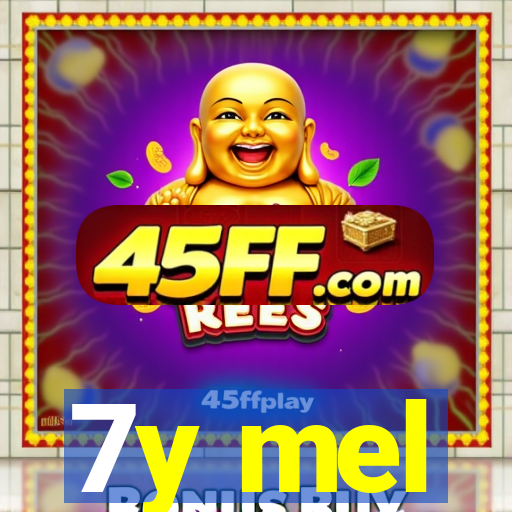7y mel